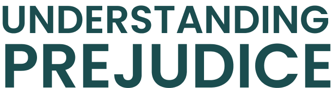 Understanding Prejudice